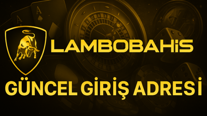Lambobahis güncel giriş adresi, kullanıcıların güvenli bağlantı üzerinden hızlı işlem yapabilmesi için düzenli olarak yenilenmektedir.